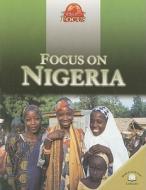 Focus on Nigeria di Ali Brownlie Bojang, Rob Bowden edito da World Almanac Library