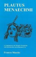 Plautus: Menaechmi: A Companion to the Penguin Translation di Frances Muecke, Plautus edito da BLOOMSBURY 3PL