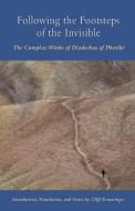 Following the Footsteps of the Invisible: The Complete Works of Diadochus of Photike di Diadochus of Photike edito da CISTERCIAN PUBN