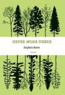 Never More There di Stephen Rowe edito da Nightwood Editions
