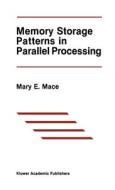 Memory Storage Patterns in Parallel Processing di Mary E. Mace edito da SPRINGER NATURE