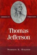 Thomas Jefferson di Norman K. Risjord edito da Rowman & Littlefield