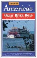 Discover Vol II: America's Great River Road: Illinois, Iowa and Missouri di Pat Middleton, P. Middleton edito da Great River Publishing