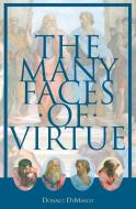 The Many Faces of Virtue di Donald Demarco edito da Emmaus Road Publishing