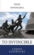 From Honorable: To Invincible di Lorne D. Glowicki edito da Eldeeglo