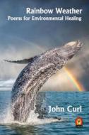 Rainbow Weather di John Curl edito da VAGABOND BOOKS
