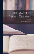 The Mastery Series, German di Thomas Prendergast edito da LEGARE STREET PR