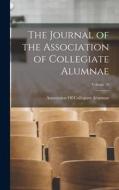 The Journal of the Association of Collegiate Alumnae; Volume 10 edito da LEGARE STREET PR