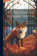 The Story of Reynard the Fox di Edward Dalziel, George Dalziel edito da LEGARE STREET PR