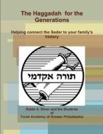 The Haggadah for the Generations 2012 di Aryeh Silver edito da Lulu.com