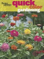 Better Homes & Gardens Quick Color For Your Garden di Better Homes & Gardens edito da Houghton Mifflin Harcourt Publishing Company