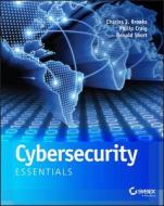 Cybersecurity Essentials di Charles J. Brooks, Christopher Grow, Philip Craig, Donald Short edito da Wiley John + Sons