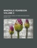 Minerals Yearbook Volume 2 di United States Bureau of Mines edito da Rarebooksclub.com