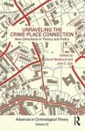 Unraveling the Crime-Place Connection, Volume 22 di WEISBURD edito da Taylor & Francis Ltd