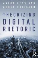 Theorizing Digital Rhetoric edito da Taylor & Francis Ltd