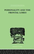 Personality and the Frontal Lobes: An Investigation of the Psychological Effects of Different Types di Asenath Petrie edito da ROUTLEDGE