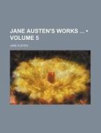 Jane Austen's Works (volume 5) di Jane Austen edito da General Books Llc