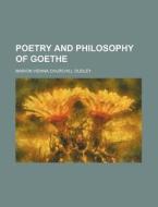 Poetry and Philosophy of Goethe di Marion Vienna Dudley edito da Rarebooksclub.com