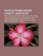 People From Hardin County, Kentucky: Joh di Books Llc edito da Books LLC, Wiki Series