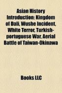 Asian History Introduction: Kingdom Of D di Books Llc edito da Books LLC, Wiki Series