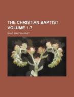 The Christian Baptist Volume 1-7 di David Staats Burnet edito da Rarebooksclub.com