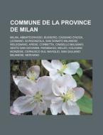 Commune De La Province De Milan: Milan, di Livres Groupe edito da Books LLC, Wiki Series