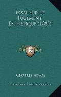 Essai Sur Le Jugement Esthetique (1885) di Charles Adam edito da Kessinger Publishing