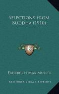 Selections from Buddha (1910) edito da Kessinger Publishing