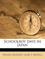 Schoolboy Days In Japan di Paschal Grousset edito da Nabu Press