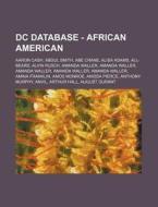 Dc Database - African American: Aaron Ca di Source Wikia edito da Books LLC, Wiki Series