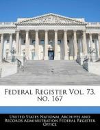 Federal Register Vol. 73, No. 167 edito da Bibliogov
