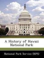 A History Of Hawaii National Park edito da Bibliogov