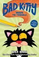 Bad Kitty Drawn to Trouble di Nick Bruel edito da ROARING BROOK PR