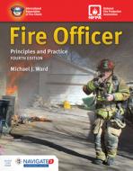 Fire Officer: Principles and Practice di Michael J. Ward edito da JONES & BARTLETT PUB INC