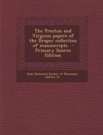 The Preston and Virginia Papers of the Draper Collection of Manuscripts edito da Nabu Press
