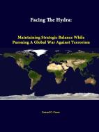 Facing the Hydra di Conrad C. Crane, Strategic Studies Institute edito da Lulu.com