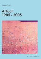 Articoli 1985-2005 - I Libri del Perito III di Ascanio Trojani edito da Lulu.com