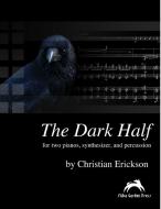 The Dark Half (Study Score) di Christian Erickson edito da Lulu.com