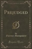 Prejudged (classic Reprint) di Florence Montgomery edito da Forgotten Books