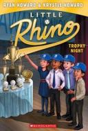 Trophy Night (Little Rhino #6) di Ryan Howard, Krystle Howard edito da SCHOLASTIC