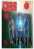 Guru and the Ninja di Three Initiates edito da Lulu.com