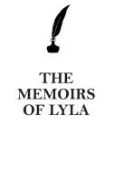 THE MEMOIRS OF  LYLA AFFIRMATIONS WORKBOOK Positive Affirmations Workbook Includes di Affirmations World edito da Positive Life
