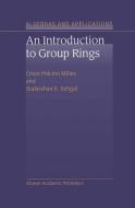 An Introduction to Group Rings di César Polcino Milies, S. K. Sehgal edito da Springer Netherlands