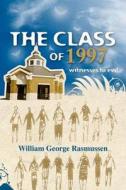 The Class of 1997: Witnesses to Evil di William George Rasmussen edito da Booksurge Publishing