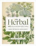 National Geographic Herbal di Mimi Prunella Hernandez edito da National Geographic Society