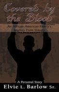 Covered by the Blood di Elvie Barlow edito da Aardvark Global Publishing DBA Ecko Publishin