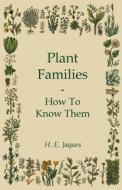 Plant Families - How To Know Them di H. E. Jaques edito da Mac Donnell Press
