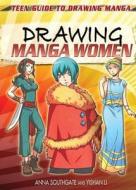 Drawing Manga Women di Anna Southgate, Yishan Li edito da Rosen Central