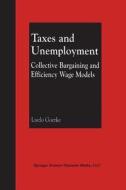 Taxes and Unemployment di Laszlo Goerke edito da Springer US