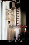 The Truth About Spiders di Judith E Fine edito da Iuniverse